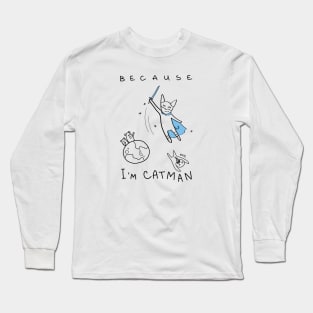 Because I'm Catman! - white ($ for SilverCord-VR) Long Sleeve T-Shirt